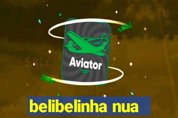 belibelinha nua
